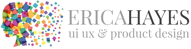 Erica Hayes: User Interface + User Experience Designer